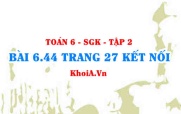 Bài 6.44 trang 27 Toán 6 Tập 2 Kết nối tri thức